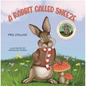 A Rabbit Called Sneeze by PRG Collins