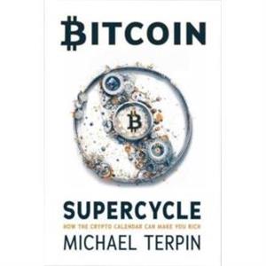 Bitcoin Supercycle by Michael Terpin