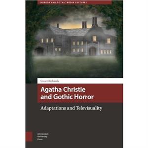 Agatha Christie and Gothic Horror by Stuart Richards