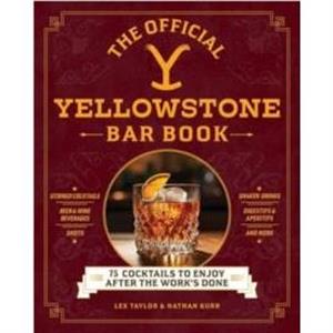 The Official Yellowstone Bar Book by Nathan Gurr