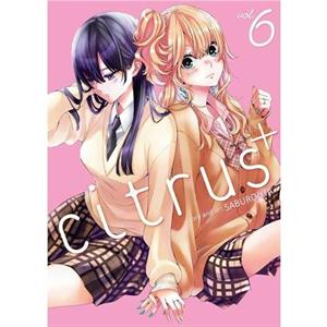 Citrus Plus Vol. 6 by Saburouta