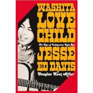 Washita Love Child by Douglas K. Oklahoma State University Miller