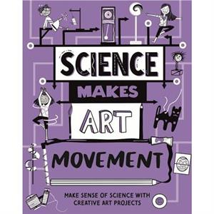 Science Makes Art Movement by Hilary Devonshire