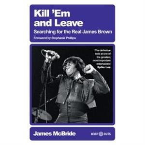 Kill Em and Leave by James McBride