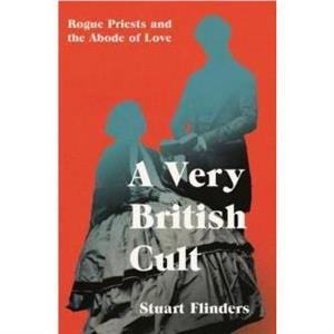 A Very British Cult by Stuart Flinders