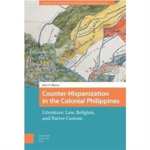 CounterHispanization in the Colonial Philippines by John Blanco