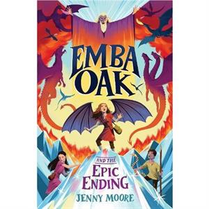 Emba Oak and the Epic Ending by Jenny Moore