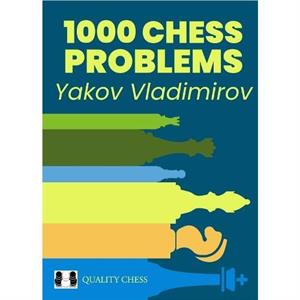 1000 Chess Problems by Yakov Vladimirov