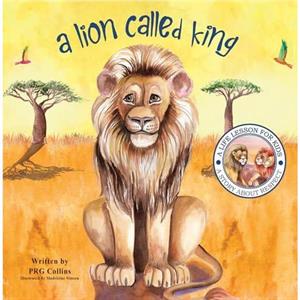 A Lion Called King by PRG Collins