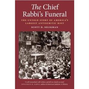 The Chief Rabbis Funeral by Scott D. Seligman