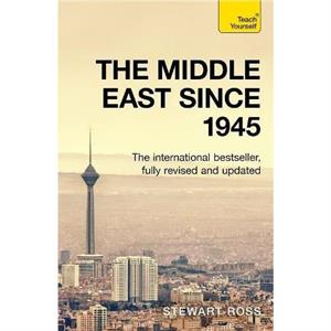 The Middle East since 1945 by Stewart Ross