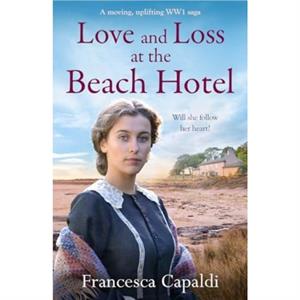 Love and Loss at the Beach Hotel by Francesca Capaldi