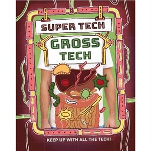 Super Tech Gross Tech by Clive Gifford