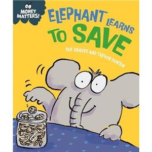 Money Matters Elephant Learns to Save by Sue Graves