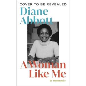 A Woman Like Me by Diane Abbott