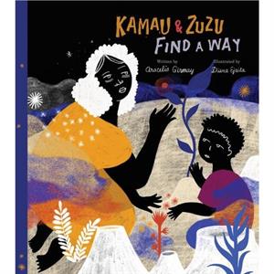 Kamau and ZuZu Find a Way by Aracelis Girmay