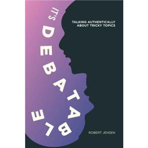 Its Debatable by Robert Jensen