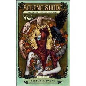 Selene Shade Resurrectionist for Hire by Victoria Dalpe