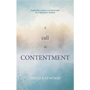 A Call to Contentment by David Kaywood