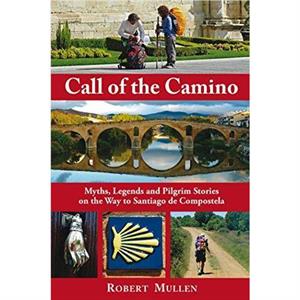 Call of the Camino by Robert Mullen