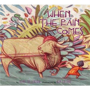 When the Rain Comes by Alma Fullerton