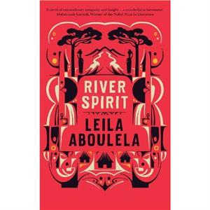 River Spirit by Leila Aboulela