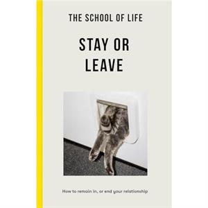 The School of Life  Stay or Leave by The School of Life