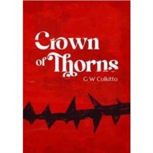 Crown of Thorns by GW Colkitto