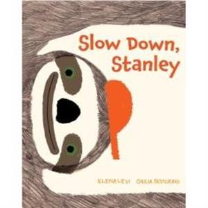 Slow Down Stanley by Elena Levi