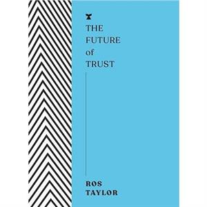 The Future of Trust by Ros Taylor