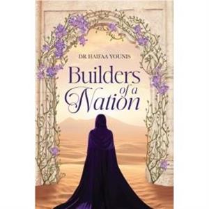 Builders of a Nation by Haifaa Younis