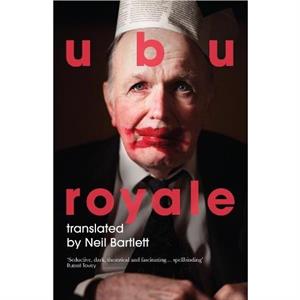 Ubu Royale by Alfred Jarry