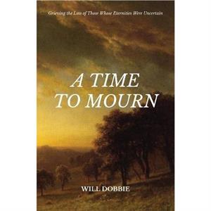 A Time to Mourn by Will Dobbie