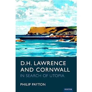 D.H. Lawrence and Cornwall by Prof. Philip Payton