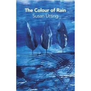 The Colour of Rain by Susan Utting