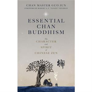 Essential Chan Buddhism by Chan Master Guo Jun