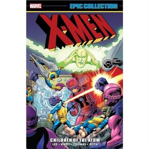 XMen Epic Collection Children of The Atom New Printing 2 by Roy Thomas