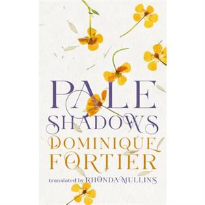 Pale Shadows by Dominique Fortier