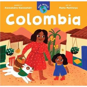 Our World Colombia by Alexandra Alessandri