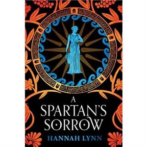 A Spartans Sorrow by Hannah Lynn