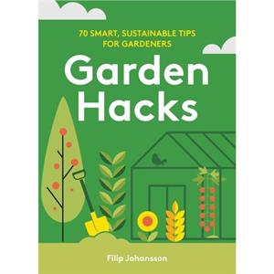 Garden Hacks by Filip Johansson