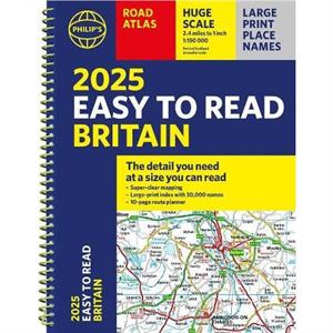 2025 Philips Easy to Read Road Atlas of Britain by Philips Maps