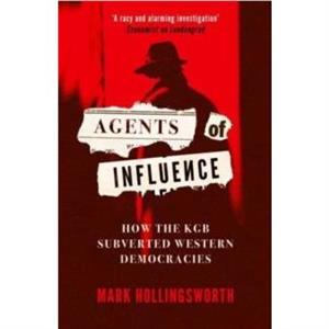 Agents of Influence by Mark Hollingsworth