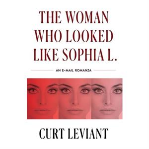The Woman Who Looked Like Sophia L. by Curt Leviant