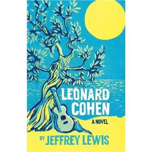 Leonard Cohen by Jeffrey Lewis