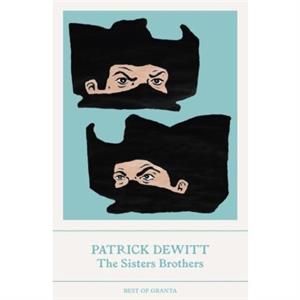 The Sisters Brothers by Patrick Y deWitt