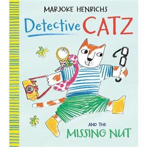 Detective Catz and the Missing Nut by Marjoke Henrichs