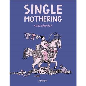 Single Mothering by Anna Harmala