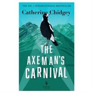 The Axemans Carnival by Catherine Chidgey