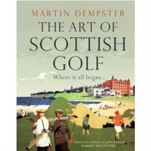 The Art of Scottish Golf by Martin Dempster